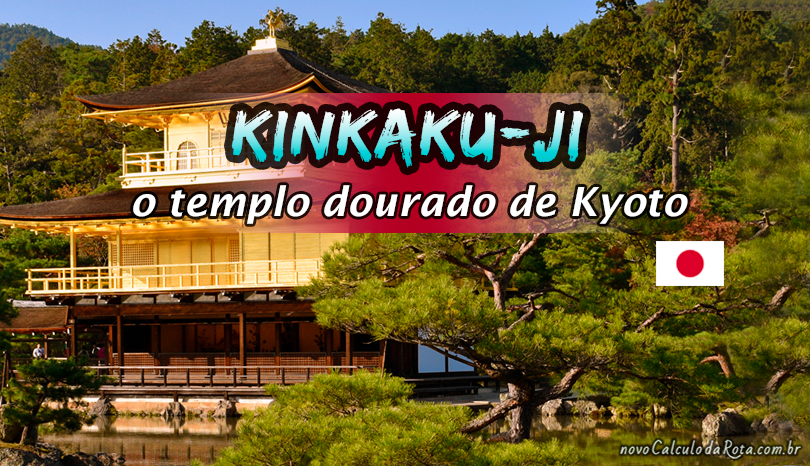 Kinkaku Ji O Templo Dourado Em Kyoto Viagens Novo Calculo Da Rota